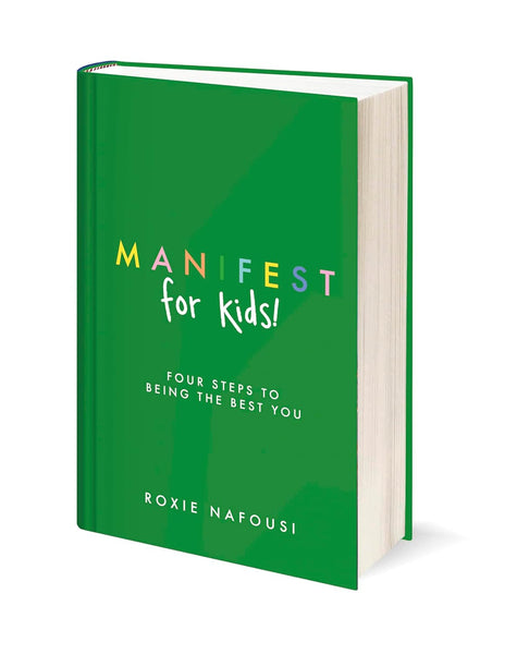 Manifest for Kids: FOUR STEPS TO BEING THE BEST YOU