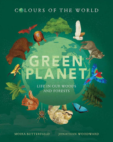 Colours of the World: Green Planet: Life in our Woods and Forests